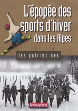 L'épopée des sports d'hiver dans les Alpes - Olivier Cogne