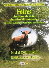 Foires : chemins de foire, chemins de mémoire en Haute-Auvergne, Rouergue et Gévaudan - Michel Couillaud