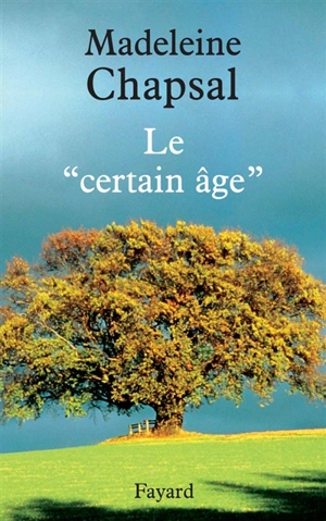 Le certain âge - Madeleine Chapsal