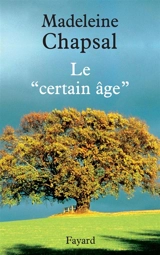 Le certain âge - Madeleine Chapsal