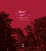 Château Laurens : la splendeur retrouvée