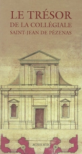 Le trésor de la collégiale Saint-Jean de Pézenas