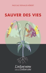 Sauver des vies - Renaud-Hébert, Pascale