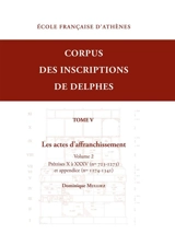 Corpus des inscriptions de Delphes. Vol. 5. Les actes d'affranchissement. Vol. 2. Prêtrises X à XXXV (nos 723-1273) et appendice (nos 1274-1341)