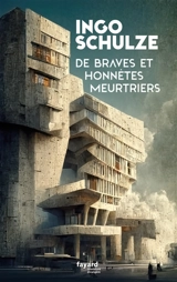 De braves et honnêtes meurtriers - Ingo Schulze