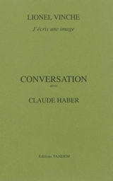 Lionel Vinche : j'écris une image - Lionel Vinche