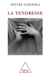 La tendresse : de la dermatologie à la psychanalyse - Sylvie Consoli