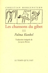 Les chansons du gibet. Vol. 3. Palma Kunkel - Christian Morgenstern