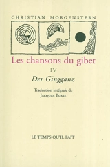 Les chansons du gibet. Vol. 4. Der Gingganz - Christian Morgenstern
