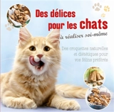 Des délices pour les chats à réaliser soi-même : des croquettes naturelles et diététiques pour vos félins préférés - Nina Engels