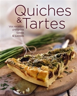 Quiches & tartes : vos recettes préférées salées & sucrées - Nina Engels