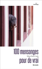 100 mensonges pour de vrai : micro-nouvelles - Helena Parente Cunha