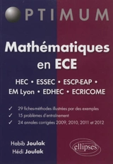 Mathématiques en ECE : fiches méthodes, problèmes et annales corrigées (2009-2012) - Habib Joulak