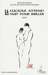 La luciole attend la nuit pour briller : haïku - Diane Descôteaux