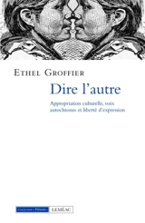 Dire l'autre : appropriation culturelle, voix autochtones et liberté d'expression - Ethel Groffier