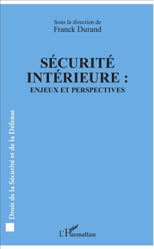 Sécurité intérieure : enjeux et perspectives