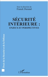 Sécurité intérieure : enjeux et perspectives