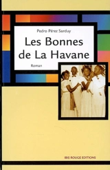 Les bonnes de La Havane - Pedro Pérez Sarduy