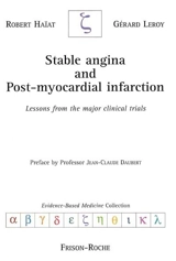 Stable angina and post-myocardial infarction : lessons from the major clinical trials - Robert Haïat