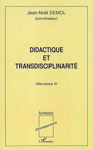 Didactique et transdisciplinarités : Alternance 3