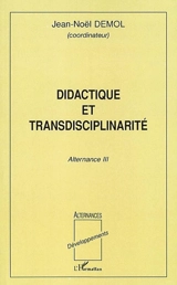 Didactique et transdisciplinarités : Alternance 3