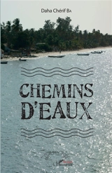 Chemins d'eaux - Daha Chérif Ba