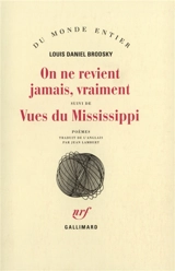 On ne revient jamais, vraiment. Vues du Mississippi - Louis Daniel Brodsky
