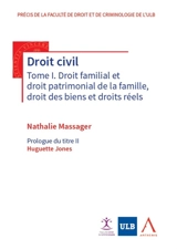 Droit civil. Vol. 1. Droit familial et droit patrimonial de la famille, droit des biens et droits réels - Nathalie Massager