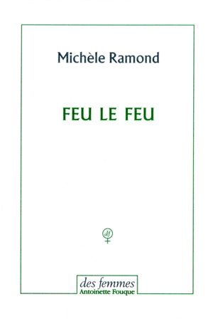 Feu le feu - Michèle Ramond