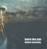 Havre des pas - Dimitri Vazemsky
