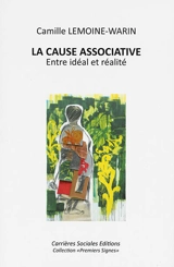 La cause associative : entre idéal et réalité - Camille Lemoine-Warin