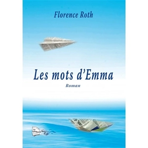 Les mots d'Emma - Florence Roth