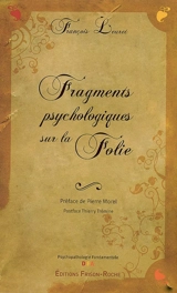 Fragments psychologiques sur la folie - François Leuret
