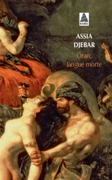 Oran, langue morte - Assia Djebar