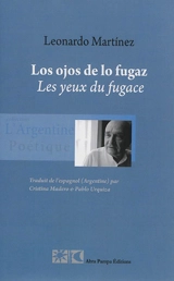 Los ojos de lo fugaz. Les yeux du fugace - Leonardo Martinez