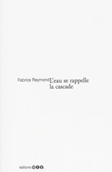L'eau se rappelle la cascade : anabase 5 & 6 - Fabrice Reymond