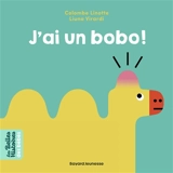 J'ai un bobo ! - Colombe Linotte