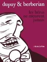 Les héros ne meurent jamais - Philippe Dupuy