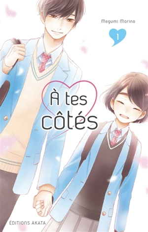 A tes côtés. Vol. 1 - Megumi Morino