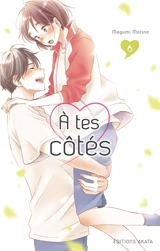A tes côtés. Vol. 6 - Megumi Morino