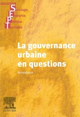 La gouvernance urbaine en questions - Bernard Jouve