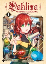 Dahliya : artisane magicienne. Vol. 1 - Hisaya Amagishi