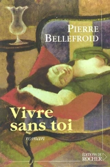 Vivre sans toi - Pierre Bellefroid