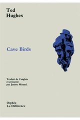 Cave birds : an alchemical cave drama - Ted Hughes