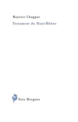 Testament du Haut-Rhône - Maurice Chappaz