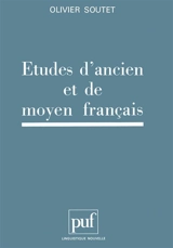 Etudes d'ancien et de moyen français - Olivier Soutet