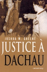 Justice à Dachau - Joshua M. Greene