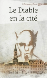 Mémoires extravagants. Vol. 2. Le diable en la cité - Gérard Demarcq-Morin
