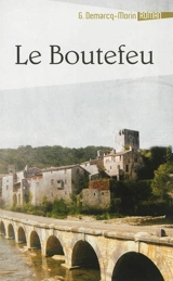 Le boutefeu - Gérard Demarcq-Morin