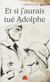 Et si j'aurais tué Adolphe - Gérard Demarcq-Morin